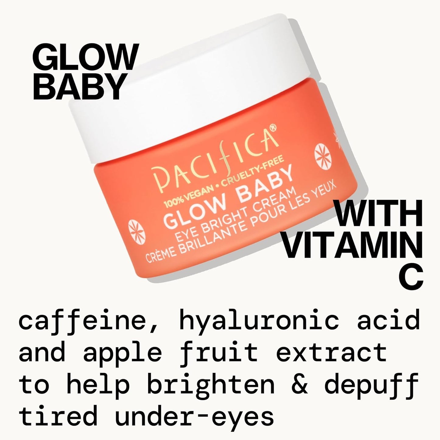 Pacifica Glow Baby Brightening Eye Cream – Vitamin C Under Eye Cream for Dark Circles & Puffiness, Caffeine-Infused Eye Brightener for Tired Eyes Fragrance-Free 0.5 oz Clean Vegan Dermatologist Tested