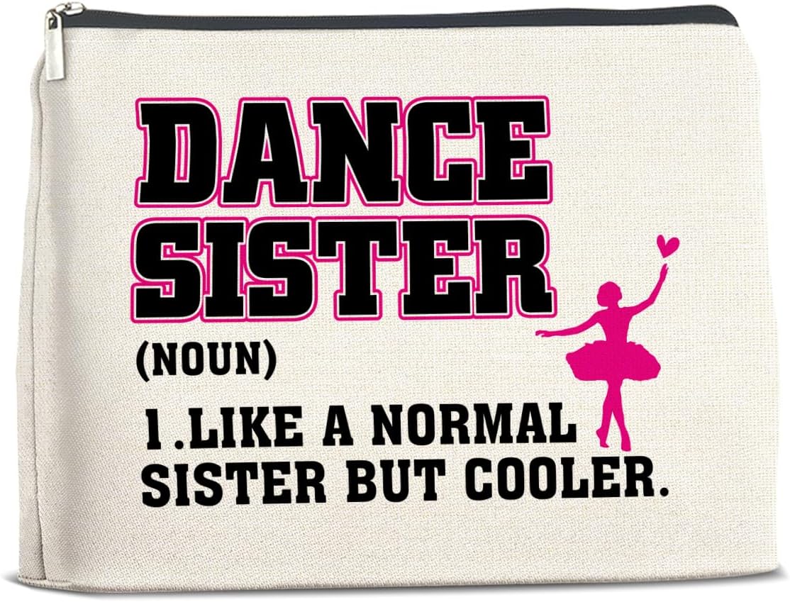 Dance Sister Makeup Bag Gifts for Dance Lover Sister Teams Dancer Teacher Cosmetic Bag Zipper Makeup Pouch